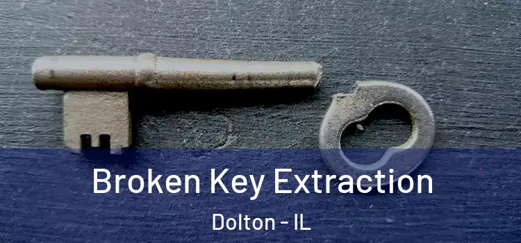  Broken Key Extraction Dolton - IL