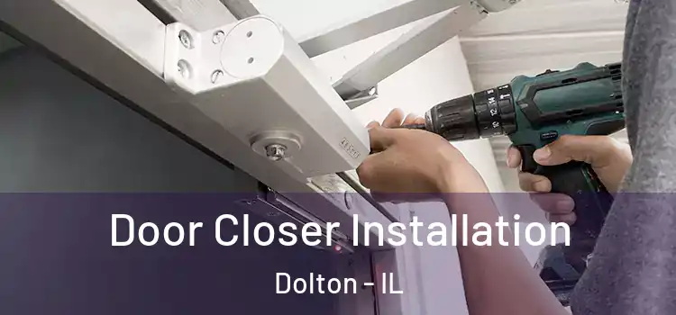  Door Closer Installation Dolton - IL