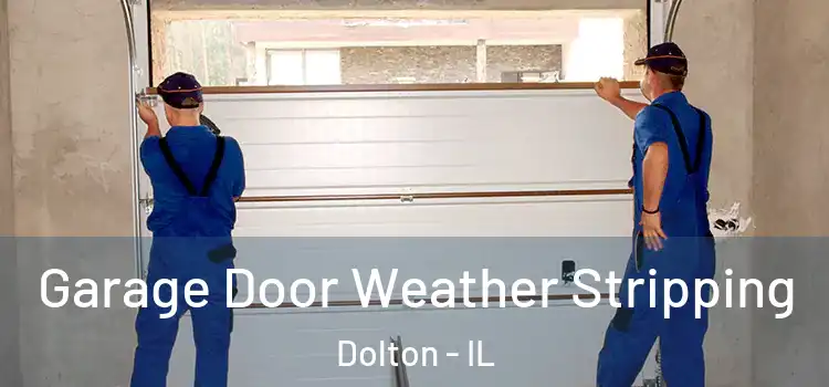 Garage Door Weather Stripping Dolton - IL