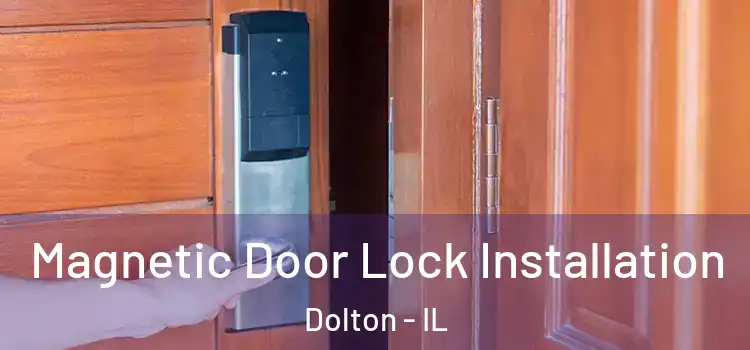  Magnetic Door Lock Installation Dolton - IL