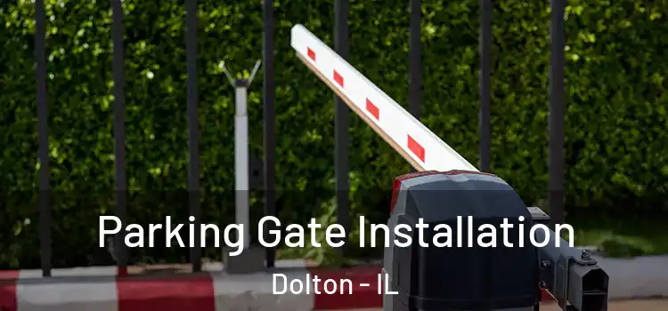 Parking Gate Installation Dolton - IL