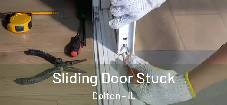  Sliding Door Stuck Dolton - IL